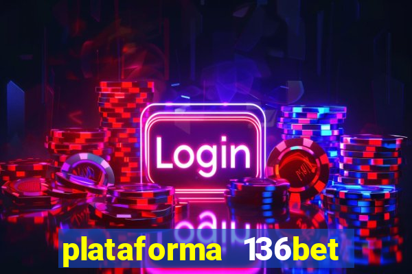 plataforma 136bet paga mesmo